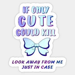 Pastel Goth If only cute could Sticker